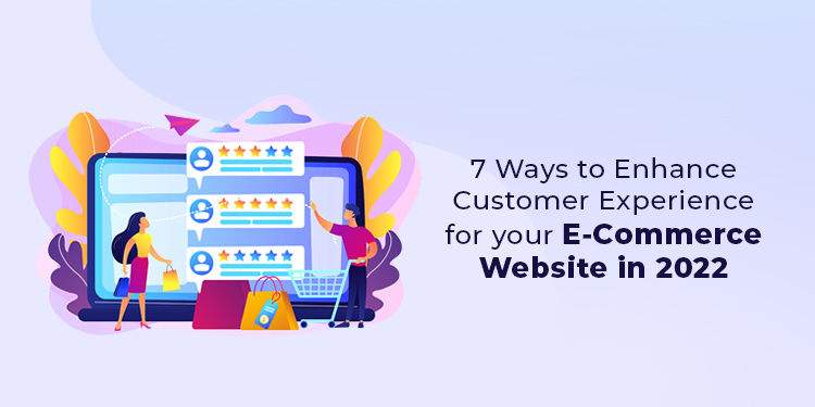 Enhance Customer Experience for your E-Commerce Website