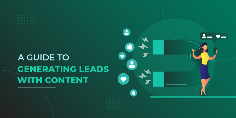 A Guide to Generating Leads with Content